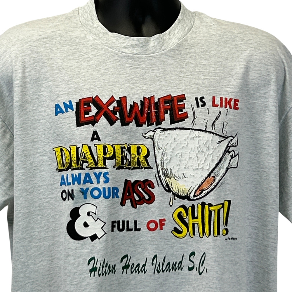 Vintage 90s An Ex-Wife Is Like A Diaper T Shirt XXL 2XL Gray Hilton Head Island